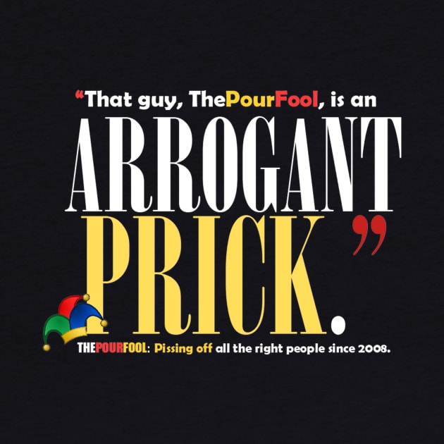 Arrogant Prick by ThePourFool
